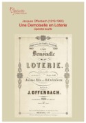 ACTUALITÉ DU SITE & PROGRAMMES 12 Offenbach J. Une Demoiselle en Loterie